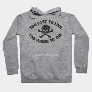 Too Fast To Live, Too Young To Die 1972 Hoodie